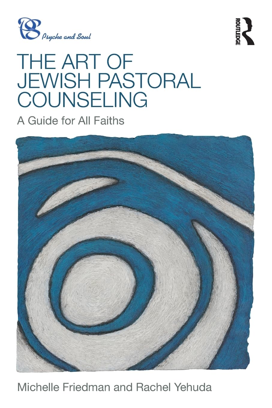 The Art of Jewish Pastoral Counseling (Psyche and Soul),New