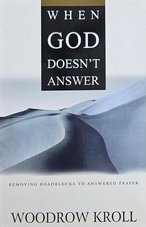 When God Doesn't Answer: Removing Roadblocks to Answered Prayer,Used