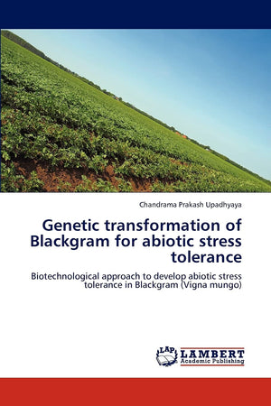 Genetic transformation of Blackgram for abiotic stress tolerance: Biotechnological approach to develop abiotic stress tolerance ,Used