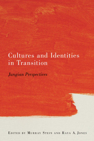 Cultures And Identities In Transition: Jungian Perspectives,New