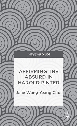 Affirming the Absurd in Harold Pinter,Used