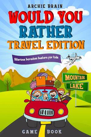 Would You Rather Game Book  Travel Edition: Hilarious Plane, Car Game : Road Trip Activities For Kids & Teens (Boredom Busters),Used