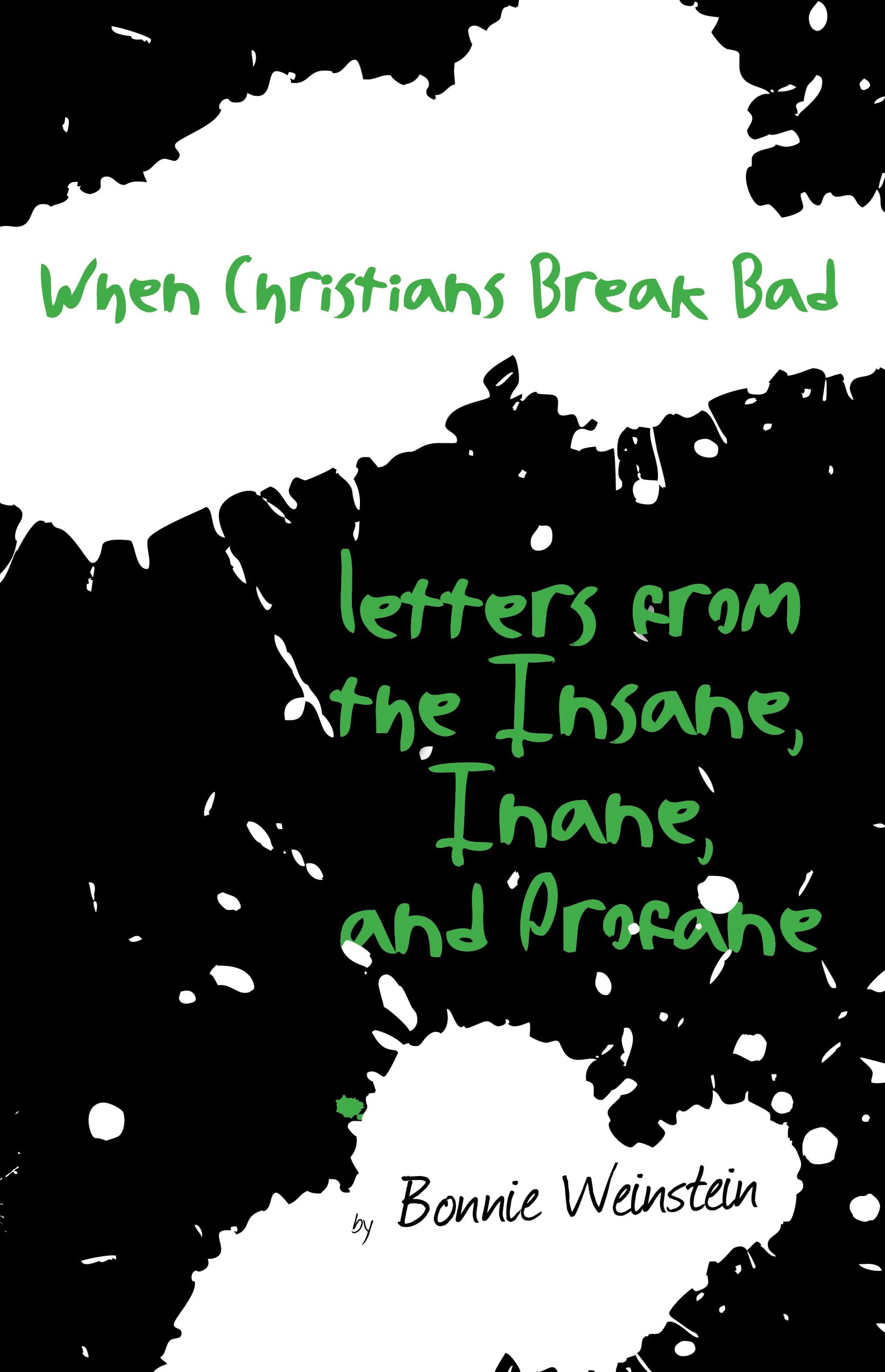 When Christians Break Bad: Letters from the Insane, Inane, and Profane (MRFF Letters),Used