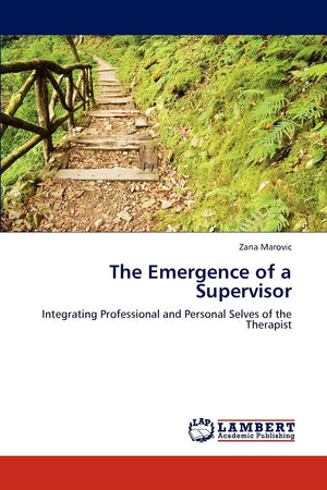 The Emergence of a Supervisor: Integrating Professional and Personal Selves of the Therapist,Used