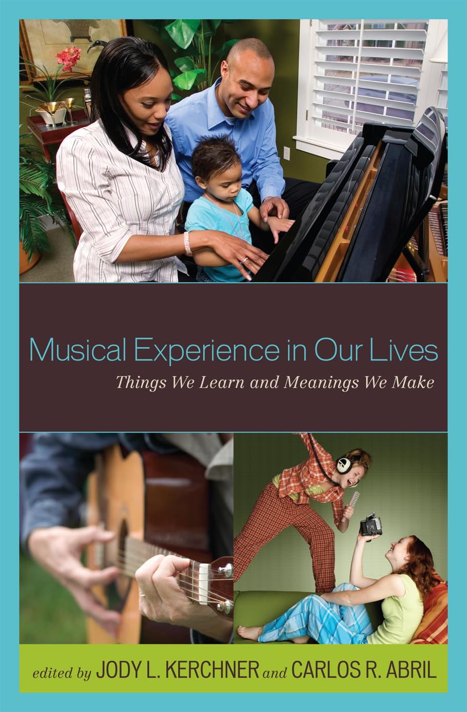 Musical Experience in Our Lives: Things We Learn and Meanings We Make,Used