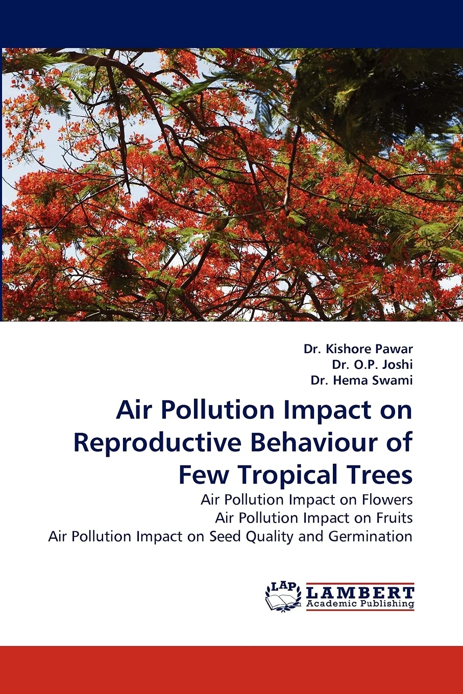 Air Pollution Impact on Reproductive Behaviour of Few Tropical Trees: Air Pollution Impact on Flowers Air Pollution Impact on Fr,Used