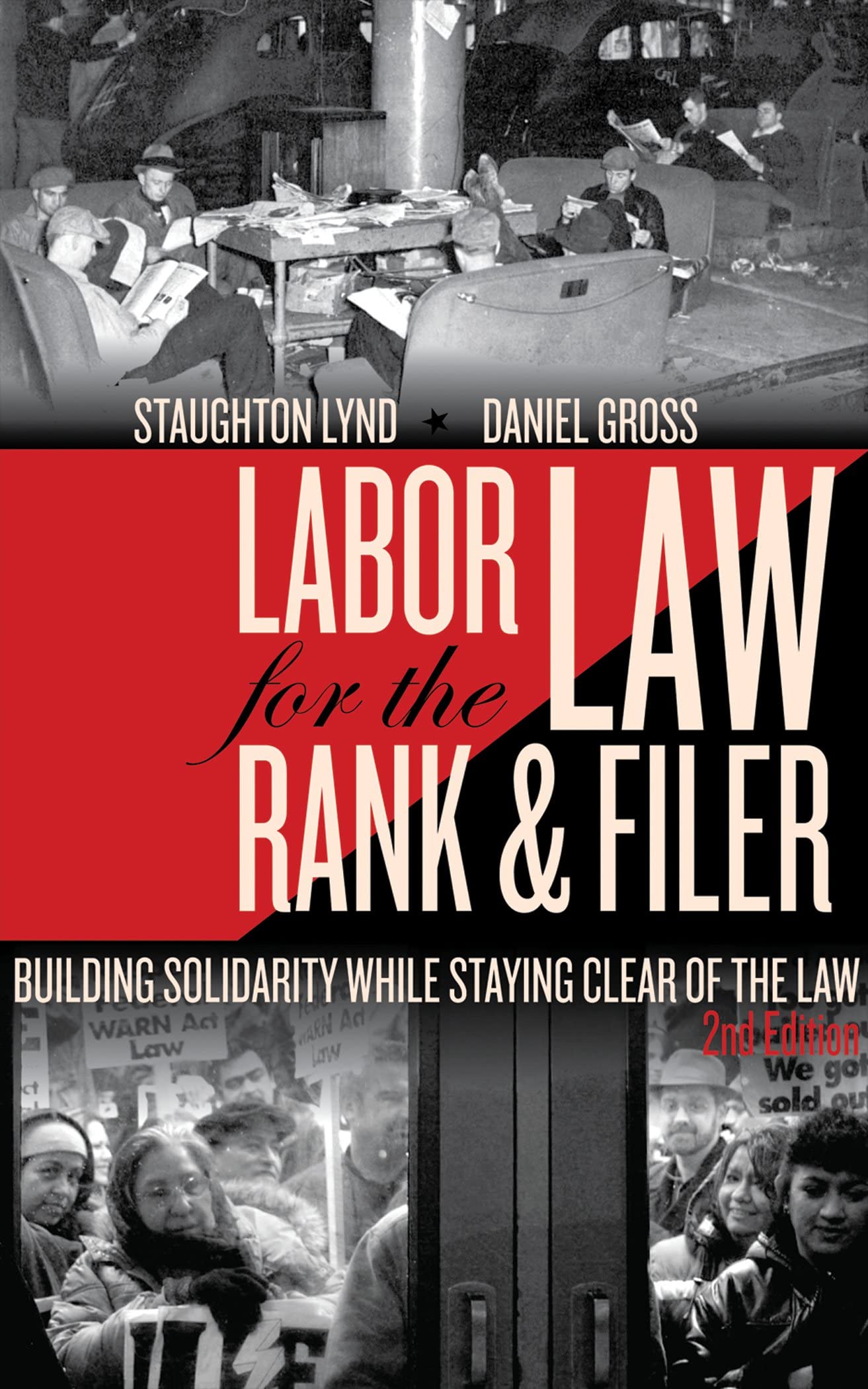 Labor Law for the Rank & Filer: Building Solidarity While Staying Clear of the Law,Used