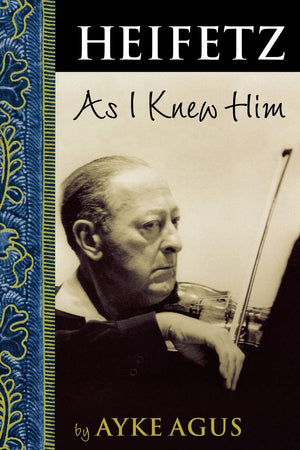 Heifetz As I Knew Him (Amadeus)