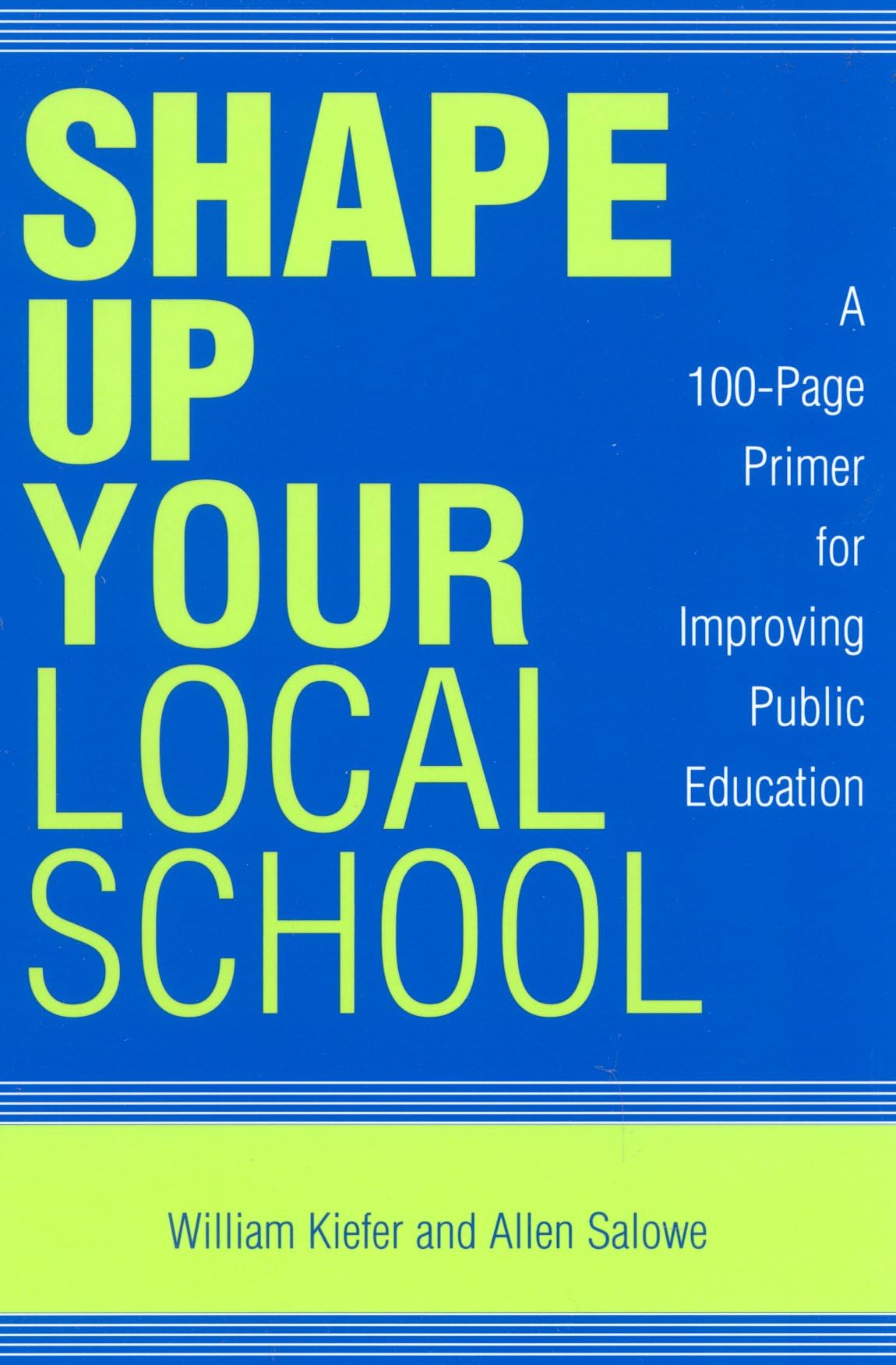 Shape Up Your Local School: A 100Page Primer For Improving Public Education,Used