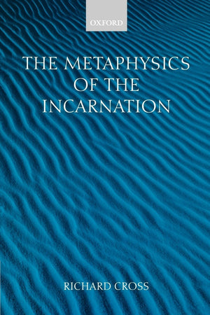 The Metaphysics of the Incarnation: Thomas Aquinas to Duns Scotus,Used