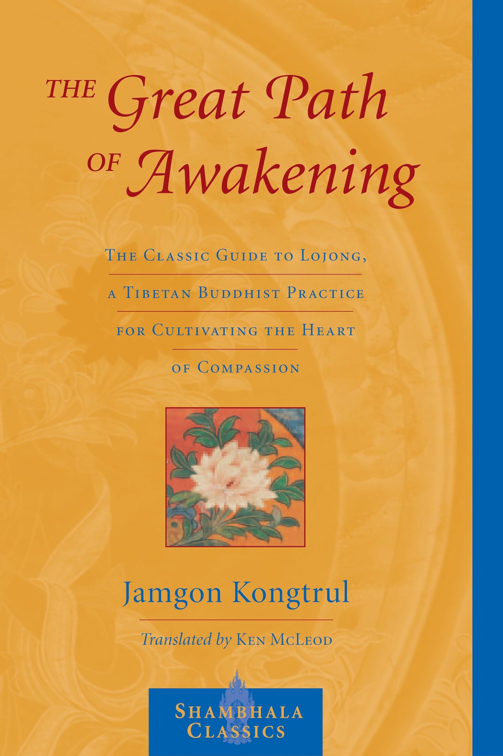 The Great Path Of Awakening: The Classic Guide To Lojong, A Tibetan Buddhist Practice For Cultivating The Heart Of Compassion (S,Used