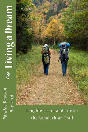 Living A Dream: Laughter, Pain And Life On The Appalachian Trail,Used