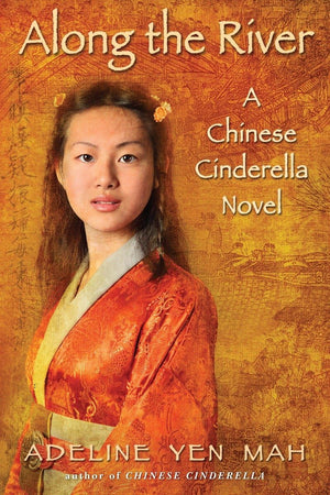 Along the River: A Chinese Cinderella Novel,Used