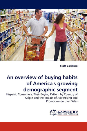 An overview of buying habits of America's growing demographic segment: Hispanic Consumers, Their Buying Pattern by Country of Or,Used