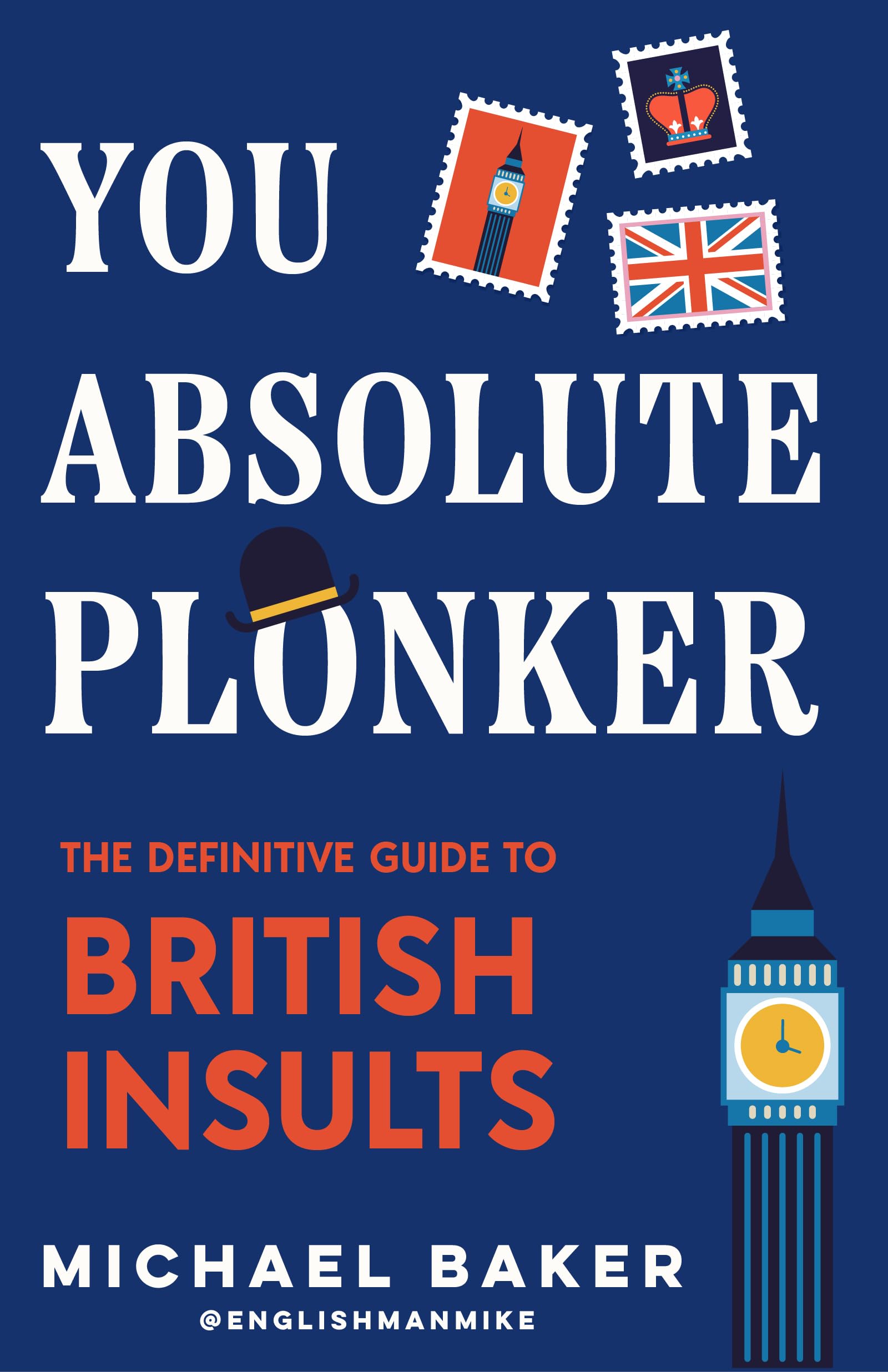 You Absolute Plonker: The Definitive Guide To British Insults (British Slang, Dry Humor, Funny Gift For Adults)