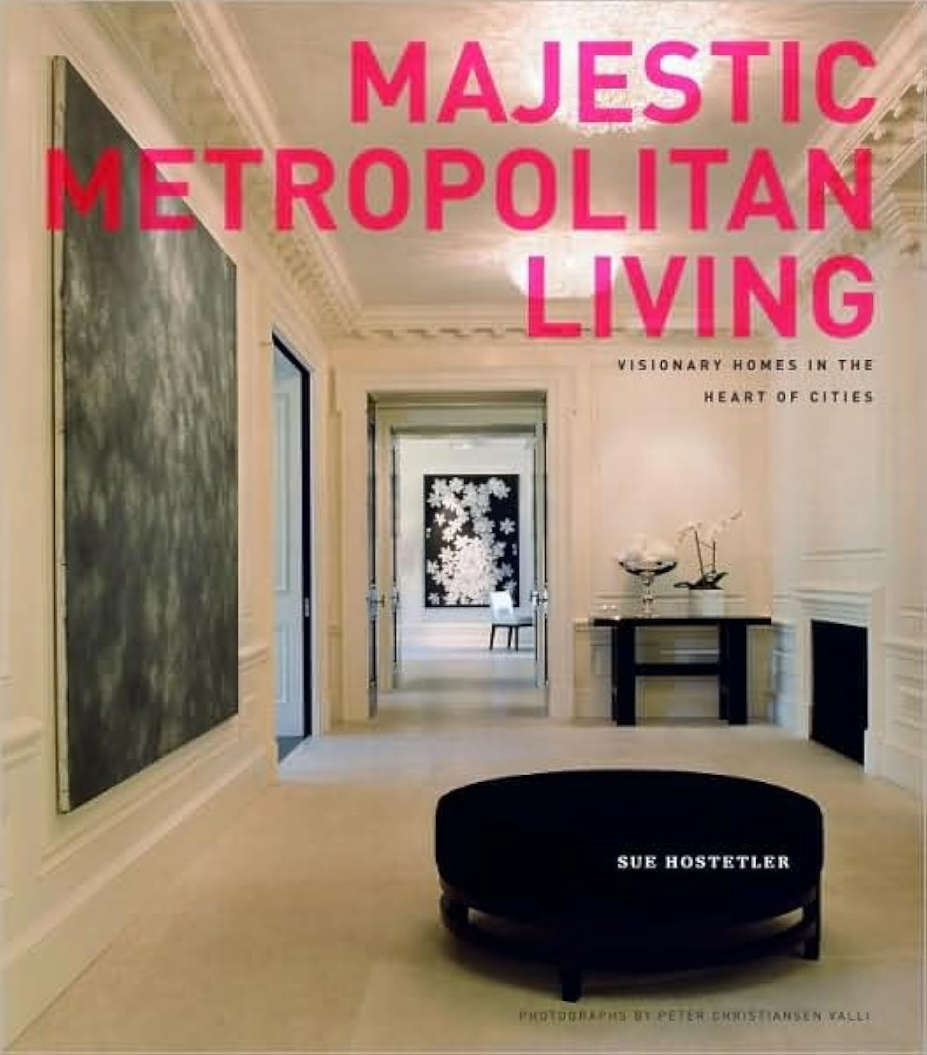 Majestic Metropolitan Living: Visionary Homes in the Heart of Cities,Used