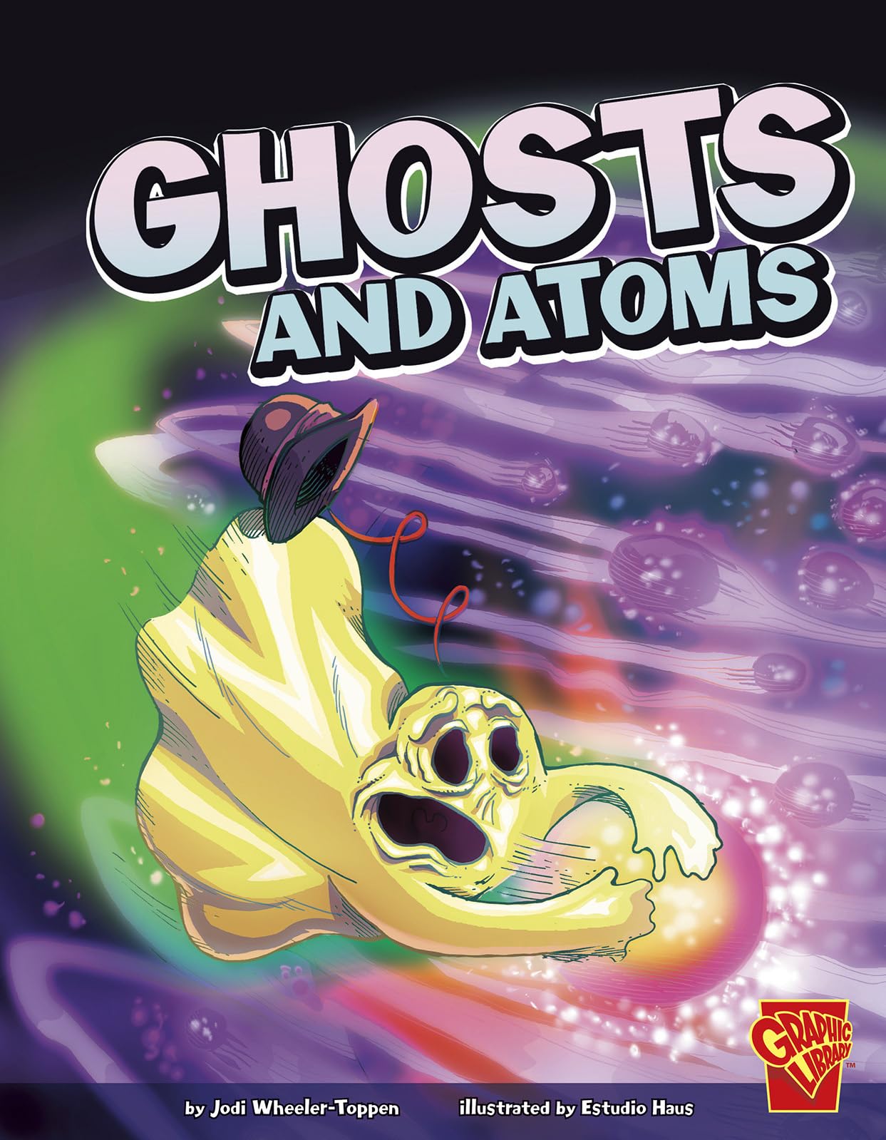 Ghosts and Atoms (Graphic Library; Monster Science),Used