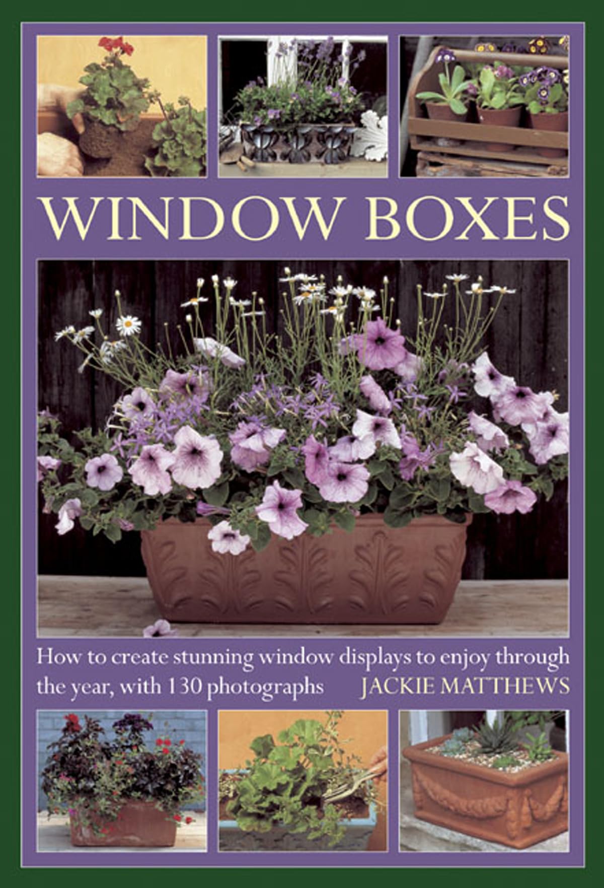 Wndow Boxes: How To Create Stunning Window Displays To Enjoy Throughout The Year, With 130 Photographs,Used