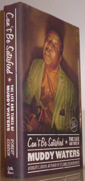 Can't Be Satisfied: The Life and Times of Muddy Waters,Used
