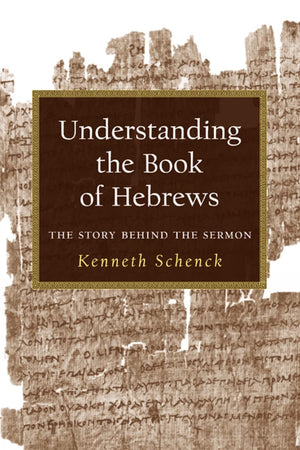 Understanding the Book of Hebrews: The Story Behind the Sermon,Used