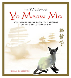 The Wisdom of Yo Meow Ma: A Spiritual Guide from the Ancient Chinese Philosopher Cat,Used