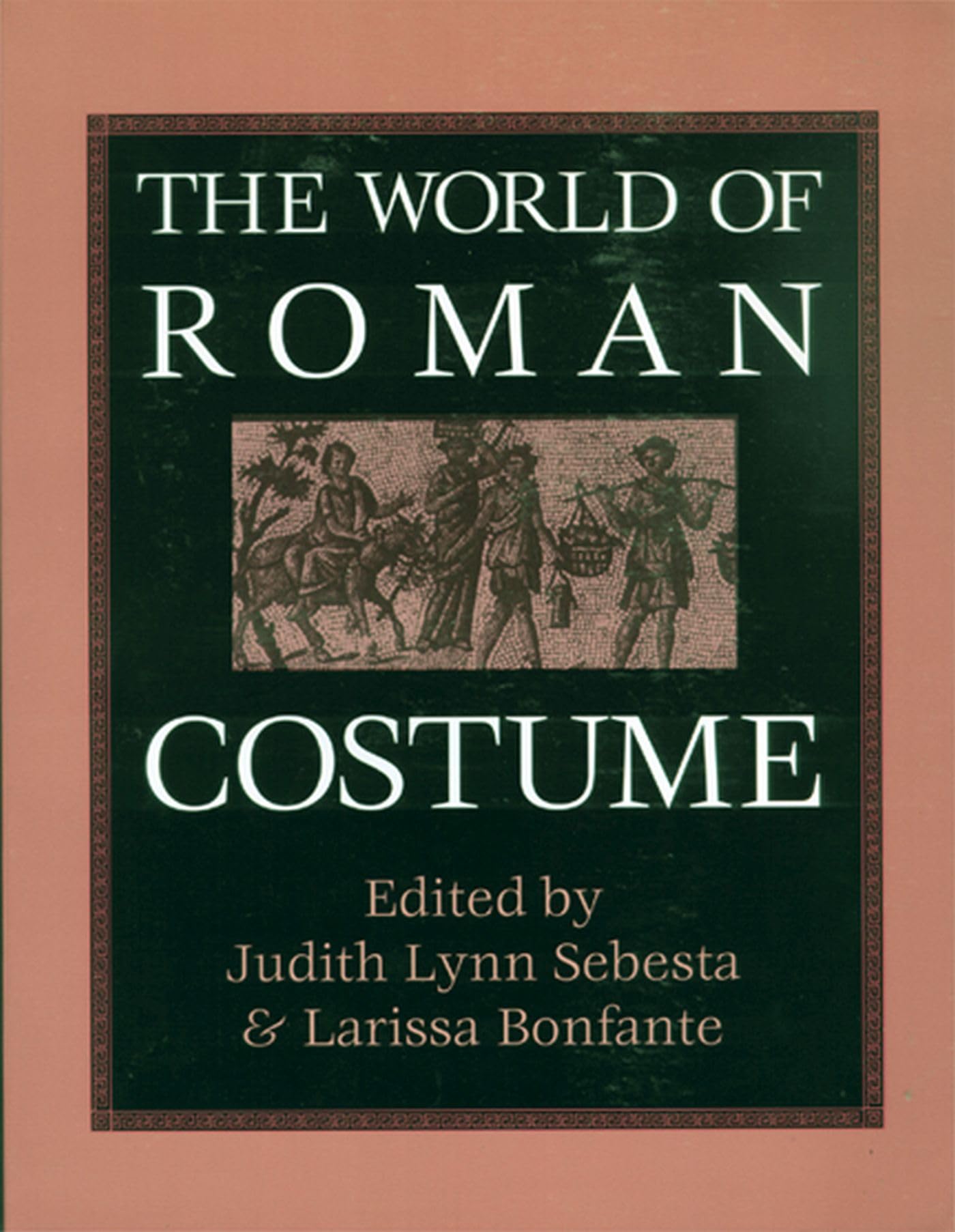 The World Of Roman Costume (Wisconsin Studies In Classics)