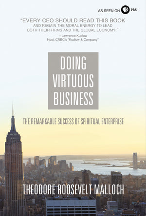 Doing Virtuous Business: The Remarkable Success Of Spiritual Enterprise,Used