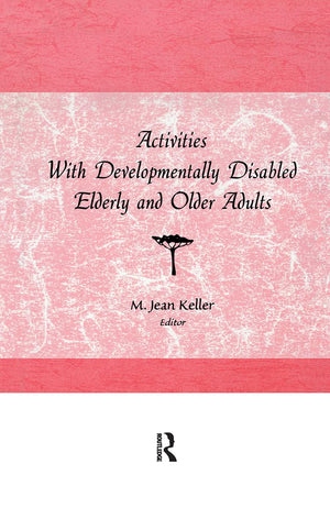 Activities With Developmentally Disabled Elderly and Older Adults (Activities Adaptation and Aging Ser),Used