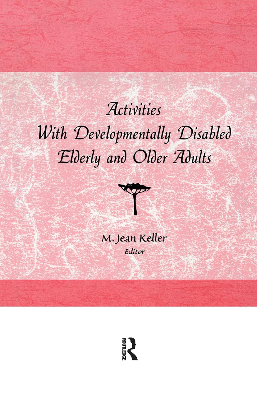 Activities With Developmentally Disabled Elderly and Older Adults (Activities Adaptation and Aging Ser),Used