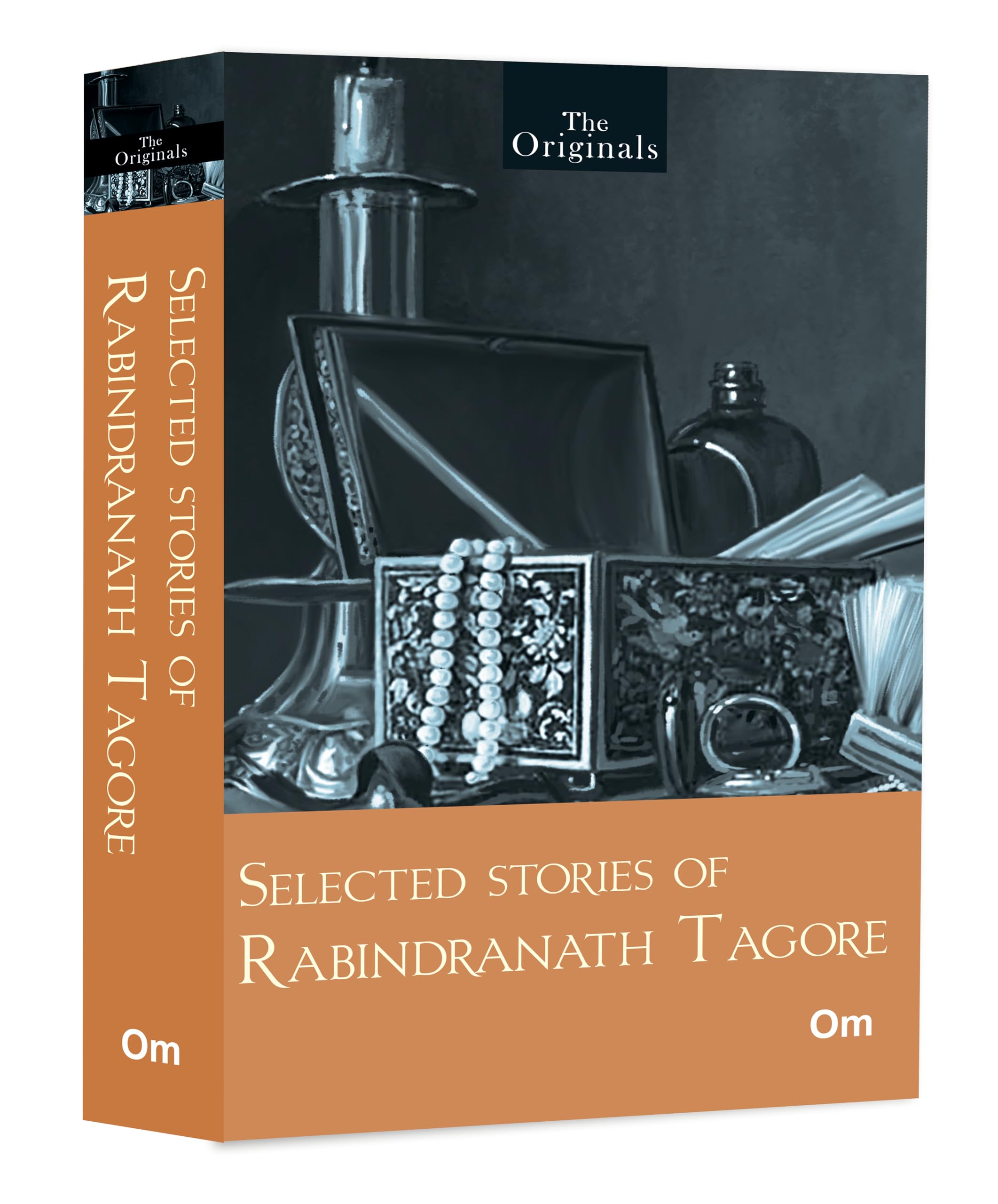 Selected Stories Of Rabindranath Tagore: The Originals Classics - Masterpieces Of Humor | Delightful Tales | Human Nature