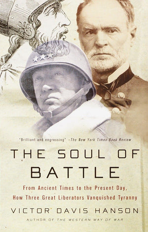 The Soul Of Battle: From Ancient Times To The Present Day, How Three Great Liberators Vanquished Tyranny,Used