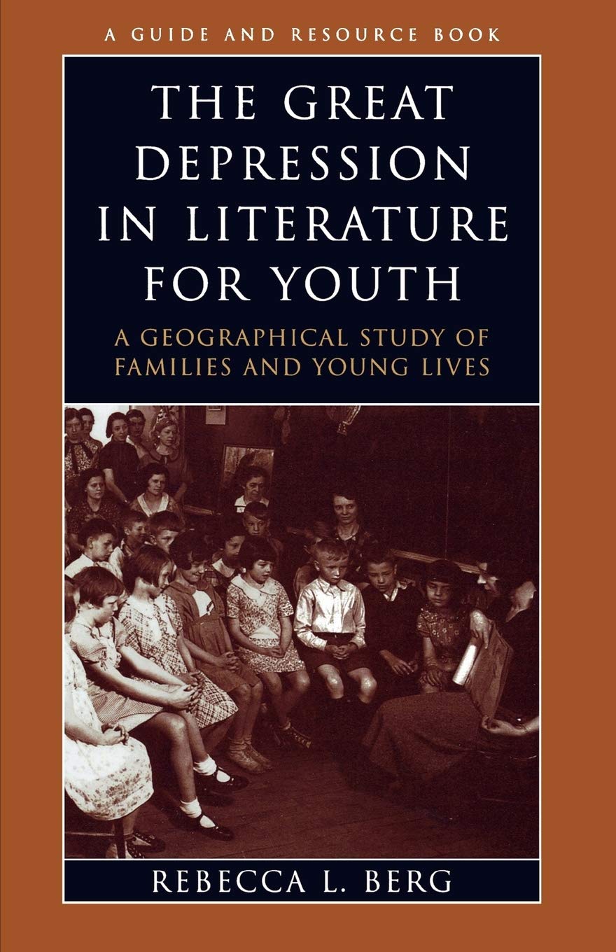 The Great Depression In Literature For Youth: A Geographical Study Of Families And Young Lives (Volume 5) (Literature For Youth ,Used