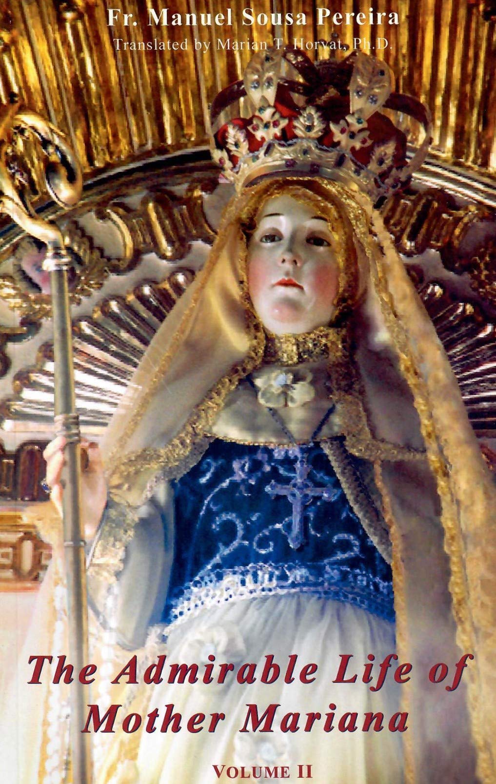 The Admirable Life of Mother Mariana Volume II,Used