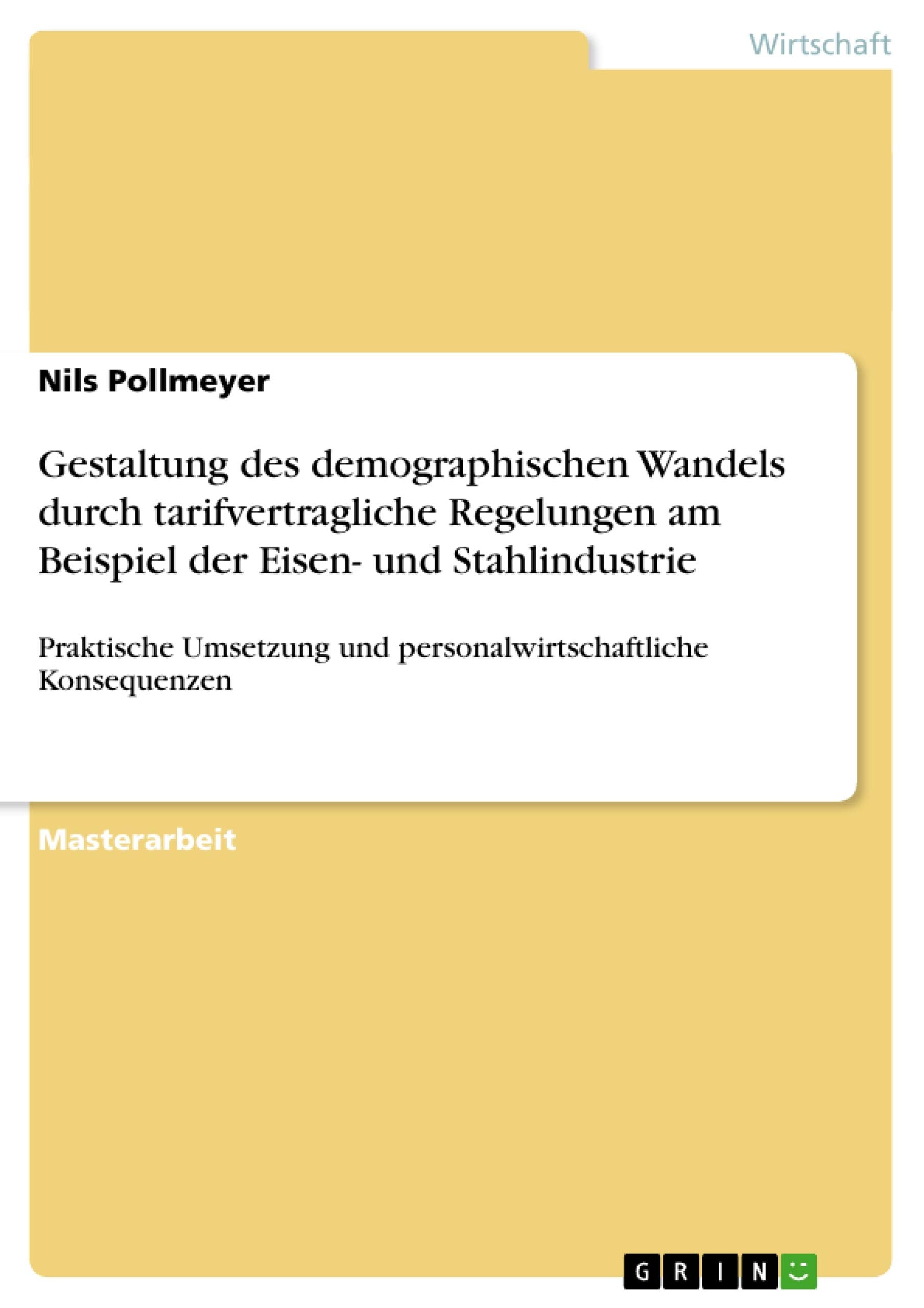 Gestaltung Des Demographischen Wandels Durch Tarifvertragliche Regelungen Am Beispiel Der Eisen Und Stahlindustrie: Praktische ,Used