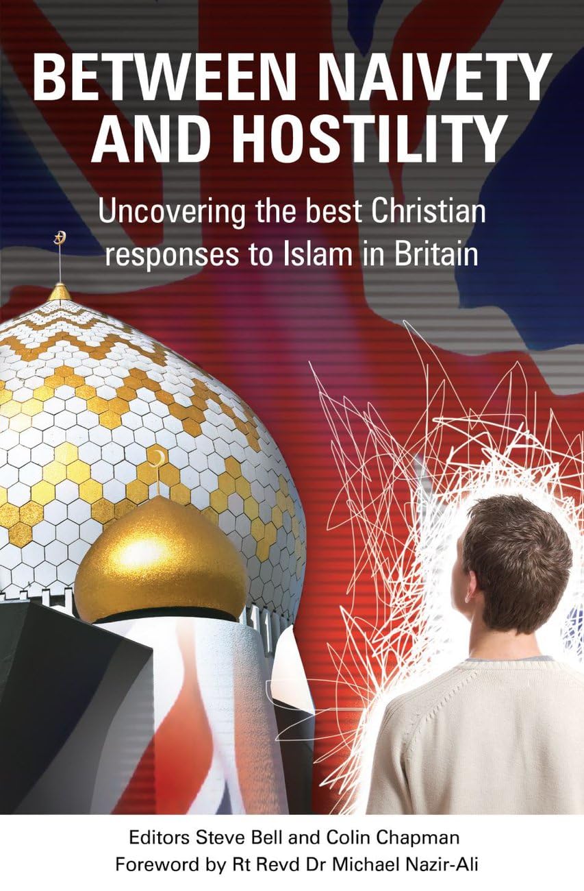 Between Naivety And Hostility: How Should Christians Respond To Islam In Britain?,Used
