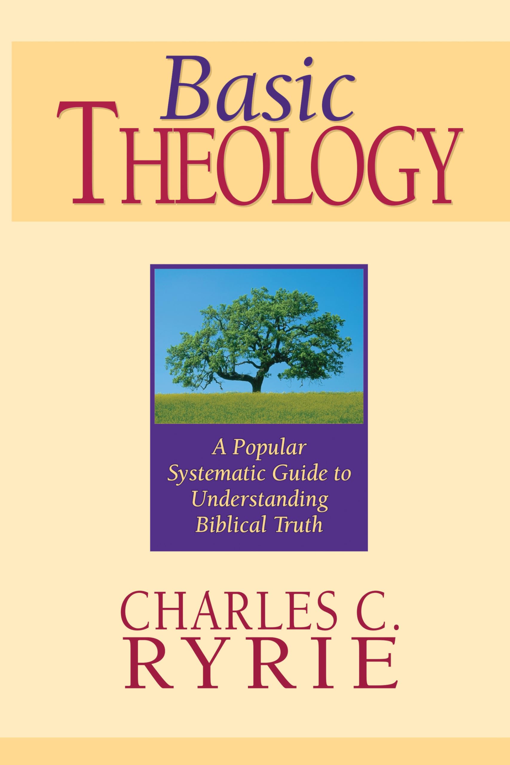 Basic Theology: A Popular Systematic Guide to Understanding Biblical Truth,New