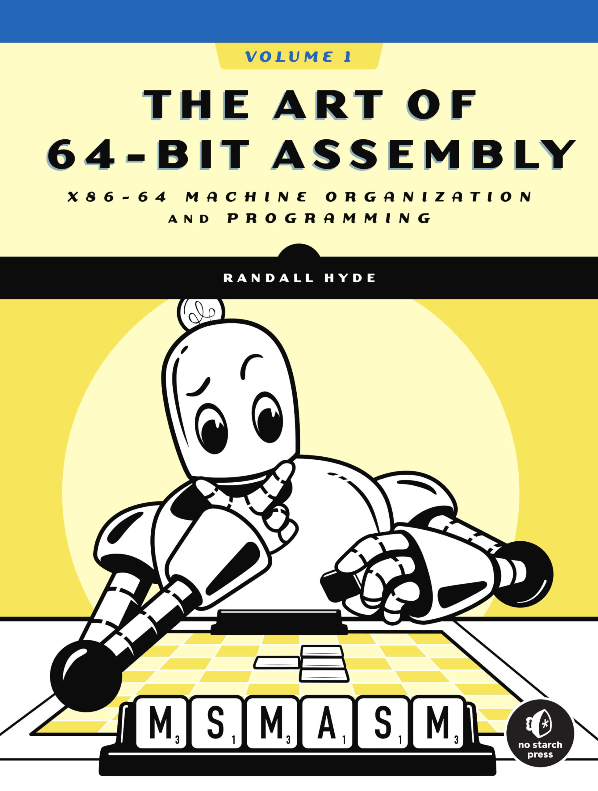 The Art Of 64Bit Assembly, Volume 1: X8664 Machine Organization And Programming