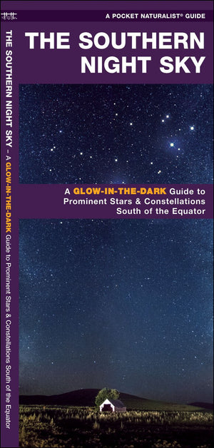 The Southern Night Sky: A Glowinthedark Guide To Prominent Stars & Constellations South Of The Equator (A Pocket Naturalist G