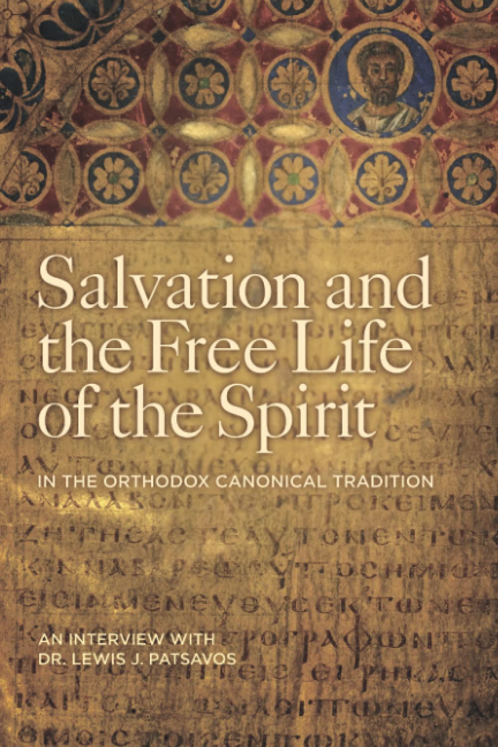 Salvation and the Free Life of the Spirit in the Orthodox Canonical Tradition,Used