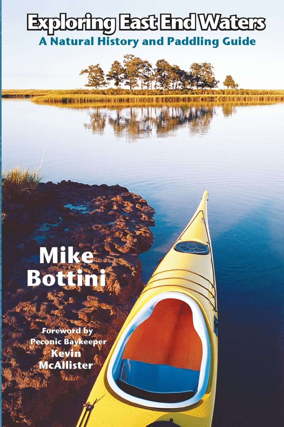 Exploring East End Waters: A Natural History and Paddling Guide,Used