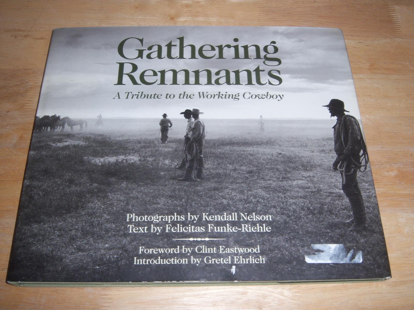 Gathering Remnants: A Tribute To The Working Cowboy