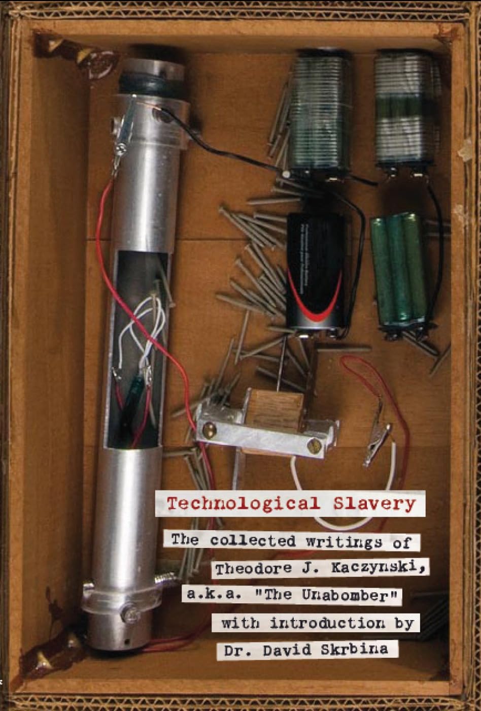 Technological Slavery: The Collected Writings of Theodore J. Kaczynski, a.k.a. 'The Unabomber',Used