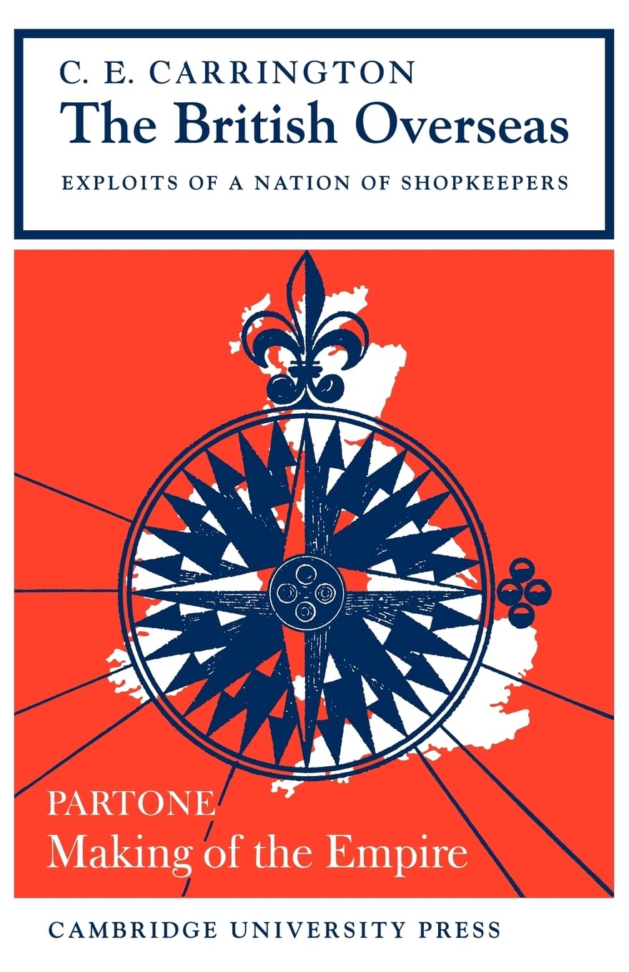 The British Overseas, Part 1, Making of the Empire: Exploits of a Nation of Shopkeepers,Used