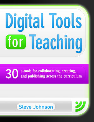 Digital Tools For Teaching: 30 Etools For Collaborating, Creating, And Publishing Across The Curriculum: 30 Etools For Collabo,Used