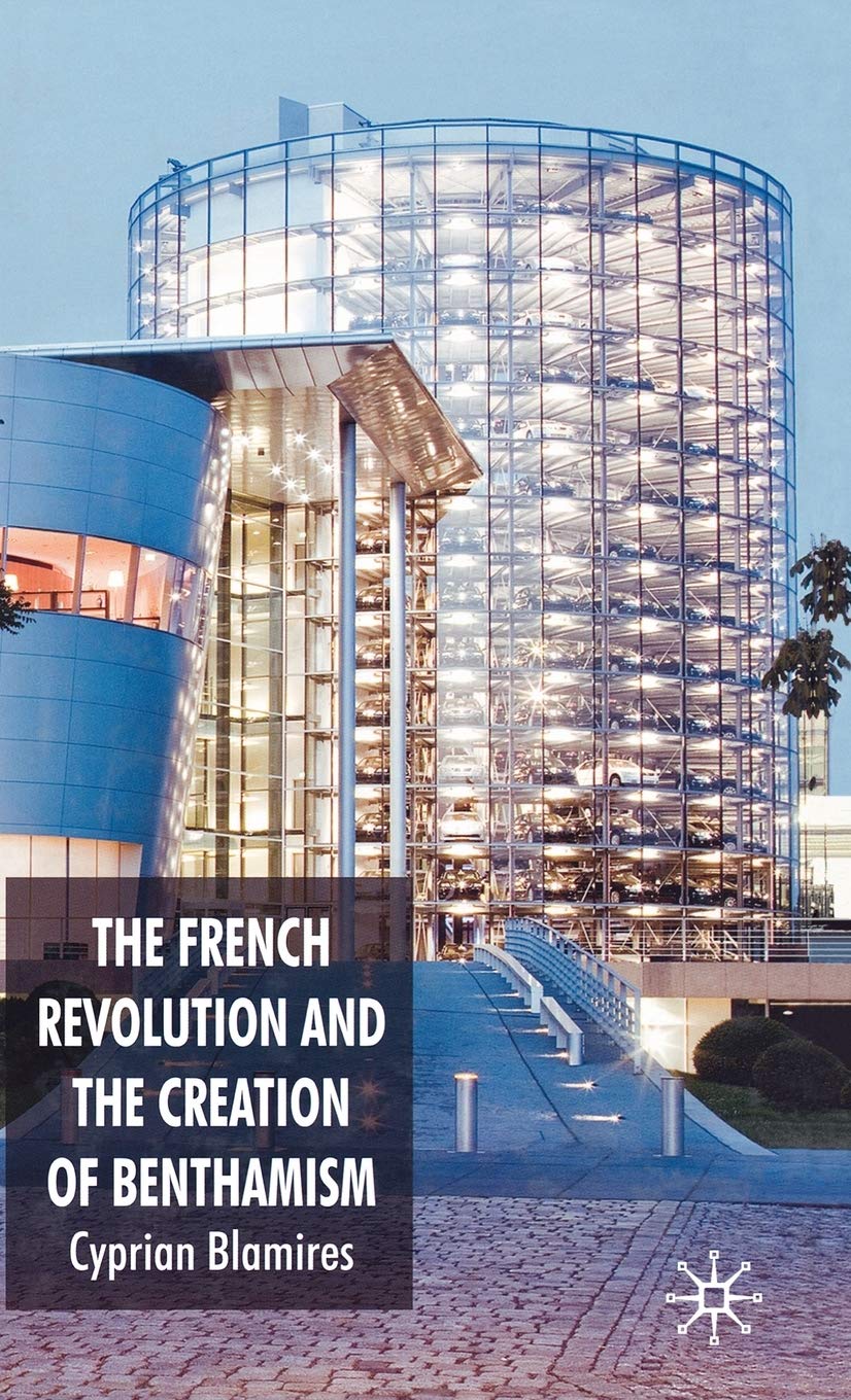 The French Revolution and the Creation of Benthamism,Used