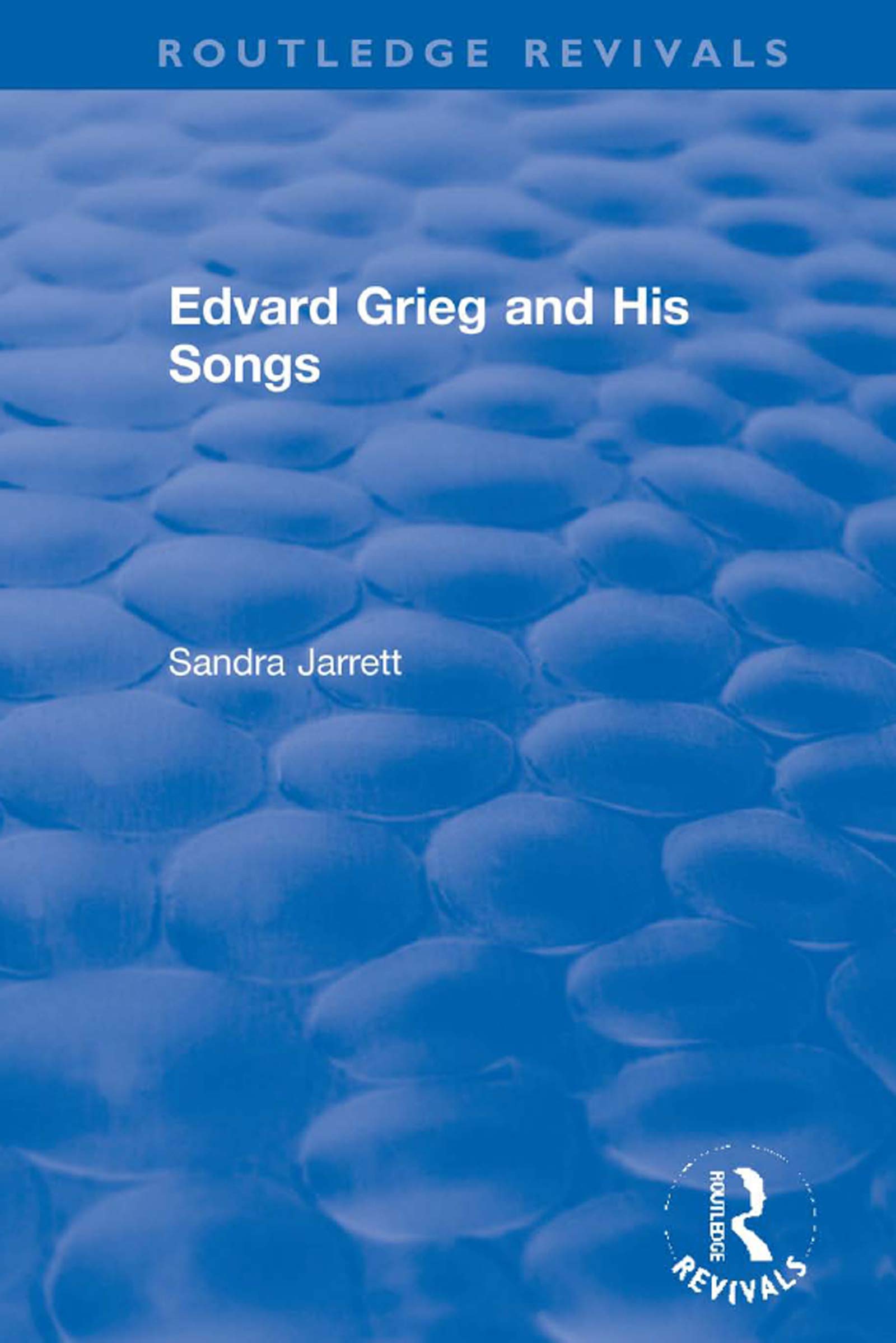 Edvard Grieg and His Songs (Routledge Revivals),Used