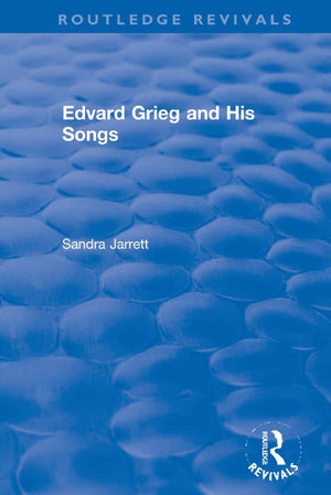 Edvard Grieg and His Songs (Routledge Revivals),Used