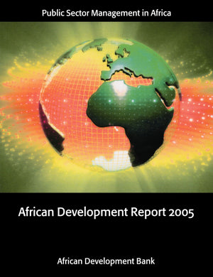 African Development Report 2005: Public Sector Management In Africa