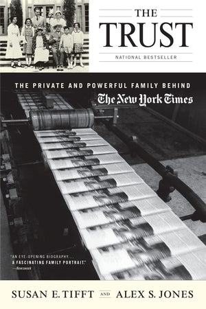 The Trust: The Private And Powerful Family Behind The New York Times,New