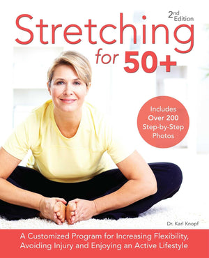 Stretching For 50+: A Customized Program For Increasing Flexibility, Avoiding Injury And Enjoying An Active Lifestyle,Used